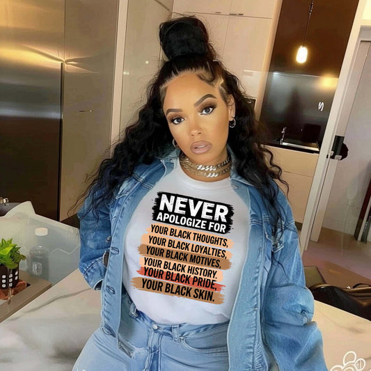 Never Apologize T-Shirt – Celebrate Your Black Pride