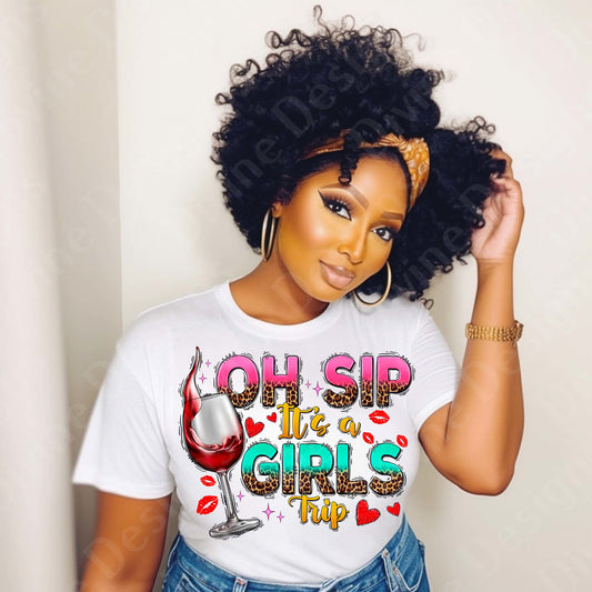 "Oh Sip, It’s a Girls Trip - Fun T-Shirt"