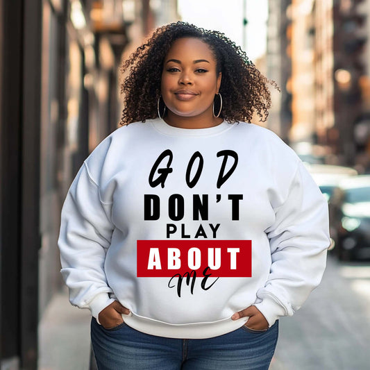 God Don't Play About Me Hoodie