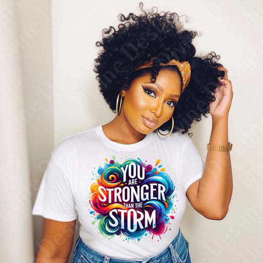 "You Are Stronger Than the Storm - Inspirational T-Shirt"