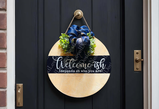 Welcome ish Door Sign